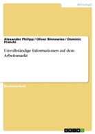 Oli Binnewies, Olive Binnewies, Oliver Binnewies, Domi Franchi, Domini Franchi, Dominic Franchi... - Unvollständige Informationen auf dem Arbeitsmarkt