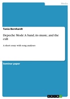 Tonia Bernhardt - Depeche Mode: A band, its music, and the cult