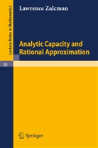 Lawrence Zalcman - Analytic Capacity and Rational Approximation