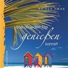 Rainer Haak - ... dass du jeden Tag genießen kannst!
