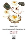 Rainer Sidler - Eine "physikosophische" Betrachtung der Zeit