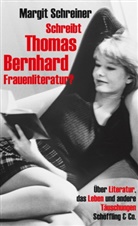 Margit Schreiner - Schreibt Thomas Bernhard Frauenliteratur?