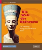 Sylvia Schoske - Die Welt der Nofretete