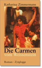 Katharina Zimmermann - Die Carmen vom Weissenstein