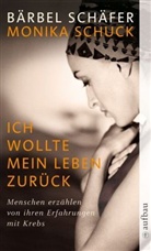 Bärbel Schäfer, Monika Schuck, Karsten Bartel - Ich wollte mein Leben zurück
