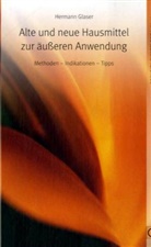 Hermann Glaser - Alte und neue Hausmittel zur äußeren Anwendung