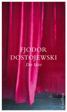 Fjodor Dostojewski, Fjodor Michailowitsch Dostojewski, Fjodor M Dostojewskij, Fjodor M. Dostojewskij - Der Idiot