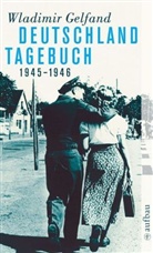 Wladimir Gelfand - Deutschland-Tagebuch 1945-1946