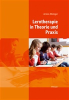 Armin Metzger - Lerntherapie in Theorie und Praxis