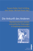 Susann Baller, Nina Breitsprecher, C Dartmann, Susann Baller, Michae Pesek, Michael Pesek... - Die Ankunft des Anderen
