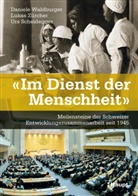 Scheidegger, Ur Scheidegger, Urs Scheidegger, Daniel Waldburger, Daniele Waldburger, Luka Zürcher... - Im Dienst der Menschheit
