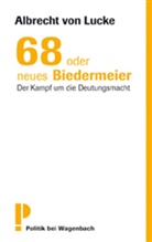 Albrecht von Lucke - 68 oder neues Biedermeier
