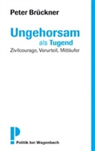 Peter Brückner - Ungehorsam als Tugend