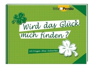 Wird das Glück mich finden? - 101 Fragen ohne Antworten