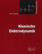 Walter Greiner - Klassische Elektrodynamik