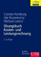 Ute Bonenkamp, Carsten Homburg, Michae Lorenz, Michael Lorenz - Übungsbuch Kosten- und Leistungsrechnung