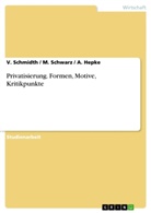 Hepke, A Hepke, A. Hepke, Schmidth, V Schmidth, V. Schmidth... - Privatisierung. Formen, Motive, Kritikpunkte