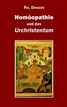 Pal Dragos - Homöopathie und das Urchristentum