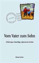 Michael Scholz - Vom Vater zum Sohn