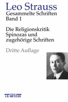 Leo Strauss, Heinric Meier, Heinrich Meier - Gesammelte Schriften - 1: Die Religionskritik Spinozas und zugehörige Schriften