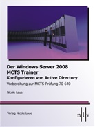 Nicole Laue - Der Windows Server 2008 MCTS Trainer - Konfigurieren von Active Directory