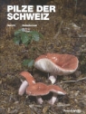 Josef Breitenbach, Fred Kränzlin - Pilze der Schweiz - Bd. 6: Pilze der Schweiz 06. Russulaceae - Milchlinge - Täublinge