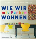 Chabaneix, Clif, Staffor Cliff, Stafford Cliff, Gilles De Chabaneix, Gilles de Chabaneix - Wie wir mit Farben wohnen