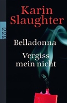 Karin Slaughter - Belladonna. Vergiss mein nicht