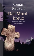 Roman Rausch - Das Mordkreuz