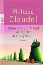 Philippe Claudel - Monsieur Linh und die Gabe der Hoffnung