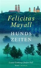 Felicitas Mayall - Hundszeiten