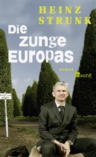 Heinz Strunk - Die Zunge Europas