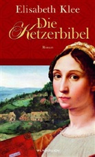 Elisabeth Klee - Die Ketzerbibel