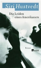 Siri Hustvedt - Die Leiden eines Amerikaners