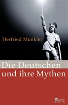 Herfried Münkler - Die Deutschen und ihre Mythen