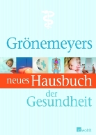Dietrich Grönemeyer, Dietrich H. W. Grönemeyer - Grönemeyers neues Hausbuch der Gesundheit