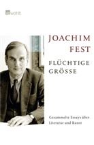 Joachim Fest, Joachim C. Fest - Flüchtige Grösse