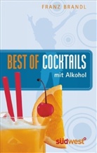 Franz Brandl - Best of Cocktails mit Alkohol