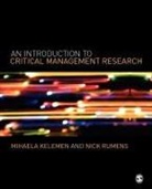 Mihaela Kelemen, Mihaela L Kelemen, Mihaela L L Kelemen, Mihaela L L Rumens Kelemen, Mihaela L Rumens Kelemen, Mihaela L. Kelemen... - Introduction to Critical Management Research