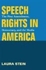 Laura Stein, Laura W. Stein - Speech Rights in America