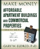 Eldred, Gary W Eldred, Gary W. Eldred, Gw Eldred, Eldred Gary W. - Make Money With Affordable Apartment Buildings and Commercial