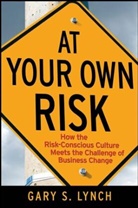 Gary S Lynch, Gary S. Lynch, Lynch Gary S. - At Your Own Risk