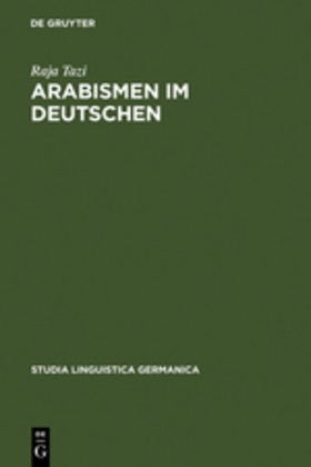 Raja Tazi - Arabismen im Deutschen Lexikalische Transferenzen vom Arabischen ins Deutsche