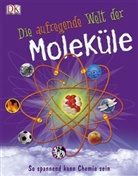 Robert Winston - Die aufregende Welt der Moleküle