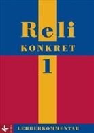 Hilge, Georg Hilger, Rei, Elisabeth Reil - Reli konkret, Ausgabe Baden-Württemberg - Bd.1: 5./6. Schuljahr, Lehrerkommentar