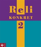 Pete Frank, Ulrik Kern, Hans-Walt Nörtersheuser, Hilger, Georg Hilger, Elisabet Reil... - Reli konkret, Ausgabe Baden-Württemberg - Bd.2: 7./8. Schuljahr