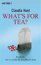 Claudia Hunt - What's for tea?
