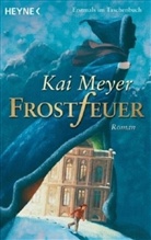 Kai Meyer - Frostfeuer