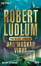 Larkin, Patrick Larkin, Ludlu, Robert Ludlum - Das Moskau Virus