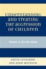 David A. Crenshaw, David A. Mordock Crenshaw, John B. Mordock - Understanding and Treating the Aggression of Children